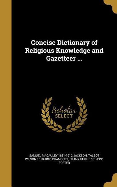 Produktbild: Concise Dictionary of Religious Knowledge and Gazetteer ...