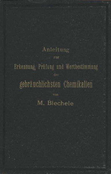 Produktbild: Anleitung zur Erkennung, Pr&uuml;fung und Wertbestimmung der gebr&auml;uchlichsten Chemikalien f&uuml;r den technischen, analytischen und pharmaceutischen Gebrauch