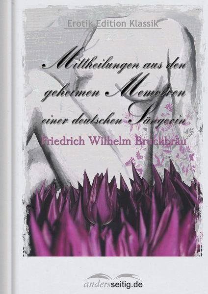 Produktbild: Mittheilungen aus den geheimen Memoiren einer deutschen S&auml;ngerin