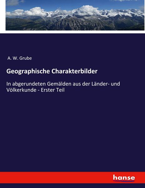 Geographische Charakterbilder, Taschenbuch von A. W. Grube, Hansebooks, 9783348116343