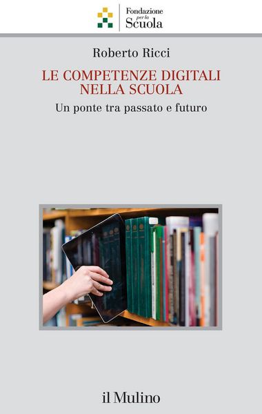 Produktbild: Le competenze digitali nella scuola. Un ponte tra passato e futuro