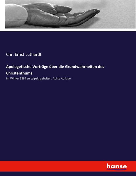 Produktbild: Apologetische Vortr&auml;ge &uuml;ber die Grundwahrheiten des Christenthums