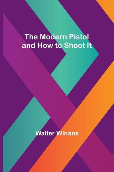 Produktbild: The Modern Pistol and How to Shoot It