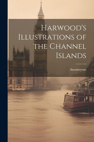 Produktbild: Harwood's Illustrations of the Channel Islands