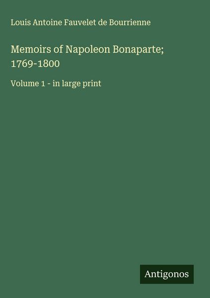 Produktbild: Memoirs of Napoleon Bonaparte; 1769-1800