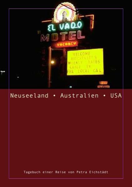 Neuseeland - Australien - USA, Taschenbuch von Petra Eichstädt, Epubli, 9783737550598