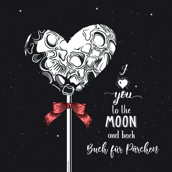Valentinstag Geschenk Buch I love you to the moon and back, Taschenbuch von Monsoon Publishing, Epubli, 9783757511005