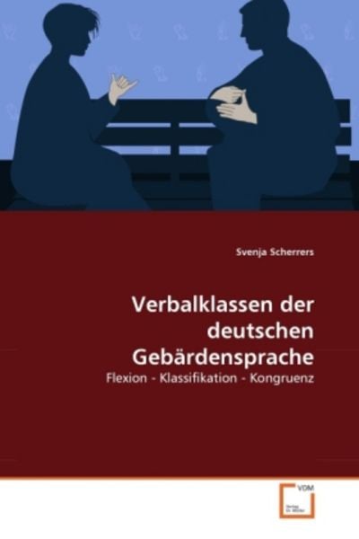 Scherrers, S: Verbalklassen der deutschen Gebärdensprache, Taschenbuch von Svenja Scherrers, VDM, 9783639373189