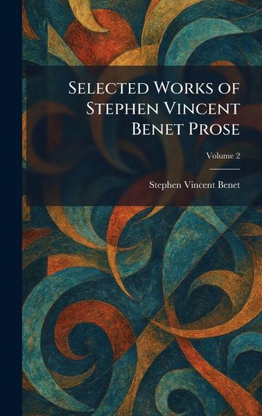 Produktbild: Selected Works of Stephen Vincent Benet Prose
