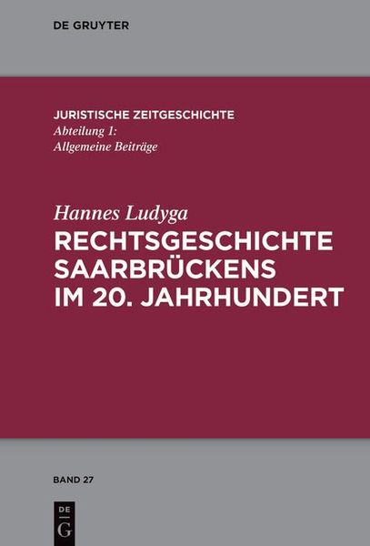 Produktbild: Rechtsgeschichte Saarbr&uuml;ckens im 20. Jahrhundert