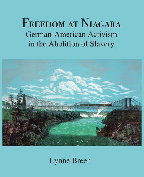 Produktbild: Freedom at Niagara: German-American Activism in the Abolition of Slavery
