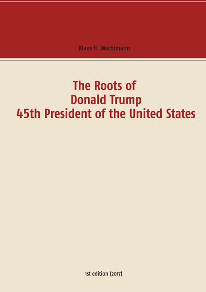 Produktbild: The Roots of Donald Trump - 45th President of the United States