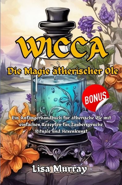 Produktbild: Wicca / Wicca Die Magie &Auml;therischer &Ouml;le