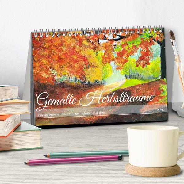 Produktbild: Gemalte Herbsttr&auml;ume - Eine malerische Reise in bunte Herbstlandschaften (Tischkalender 2026 DIN A5 quer), CALVENDO Monatskalender
