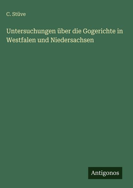 Produktbild: Untersuchungen &uuml;ber die Gogerichte in Westfalen und Niedersachsen