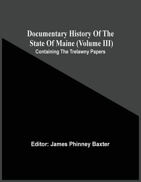 Produktbild: Documentary History Of The State Of Maine (Volume Iii) Containing The Trelawny Papers