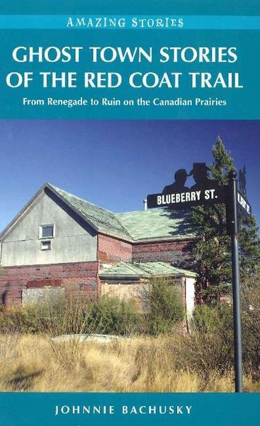 Produktbild: Bachusky, J: Ghost Town Stories of the Red Coat Trail