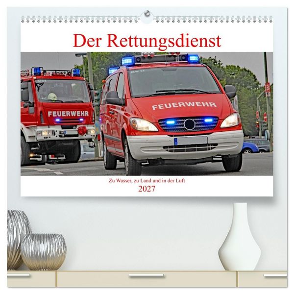 Produktbild: Der Rettungsdienst (hochwertiger Premium Wandkalender 2027 DIN A2 quer), Kunstdruck in Hochglanz