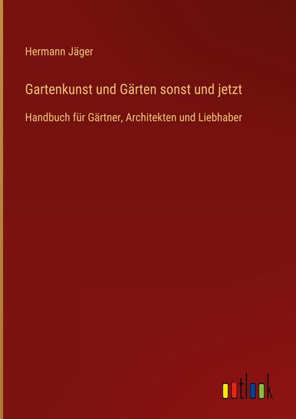 Produktbild: Gartenkunst und G&auml;rten sonst und jetzt