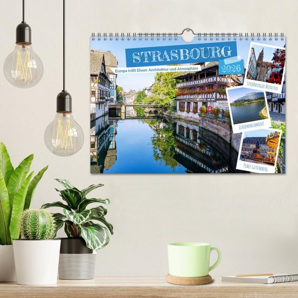 Produktbild: Strasbourg. Europa trifft Elsass: Architektur und Atmosph&auml;re (Wandkalender 2026 DIN A4 quer), CALVENDO Monatskalender