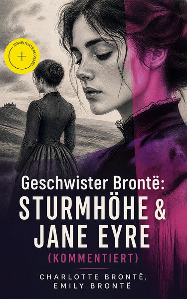 Produktbild: Geschwister Bront&euml;: Sturmh&ouml;he & Jane Eyre (Kommentiert)