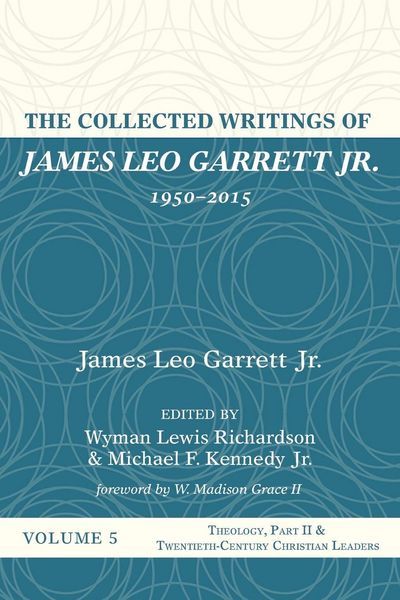 Produktbild: The Collected Writings of James Leo Garrett Jr., 1950-2015
