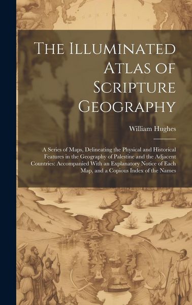 Produktbild: The Illuminated Atlas of Scripture Geography