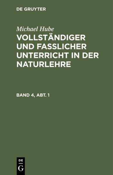 Produktbild: Vollst&auml;ndiger und fasslicher Unterricht in der Naturlehre. Band 4, Abt. 1