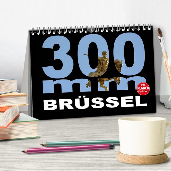 Produktbild: 300mm - Br&uuml;ssel (Tischkalender 2026 DIN A5 quer), CALVENDO Monatskalender
