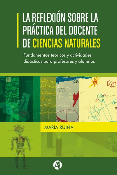 Produktbild: La reflexi&oacute;n sobre la pr&aacute;ctica del docente de Ciencias Naturales. Fundamentos te&oacute;ricos y actividades did&aacute;cticas para profesores y alumnos.