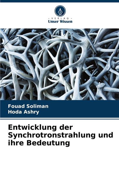 Produktbild: Entwicklung der Synchrotronstrahlung und ihre Bedeutung