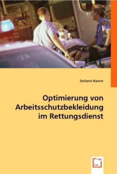 Stefanie Hamm: Optimierung von Arbeitsschutzbekleidung im Re, Taschenbuch von Stefanie Hamm, VDM, 9783836492645