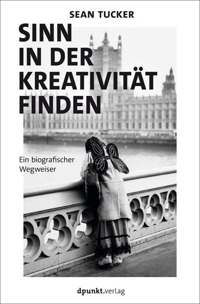 Sinn in der Kreativität finden, Taschenbuch von Sean Tucker, Dpunkt.verlag, 978-3-86490-885-9