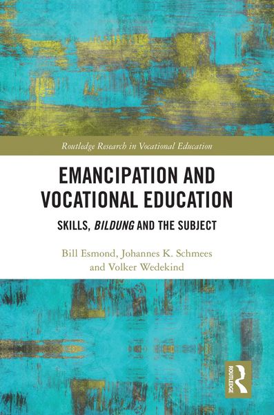 Produktbild: Emancipation and Vocational Education: Skills, Bildung and the Subject