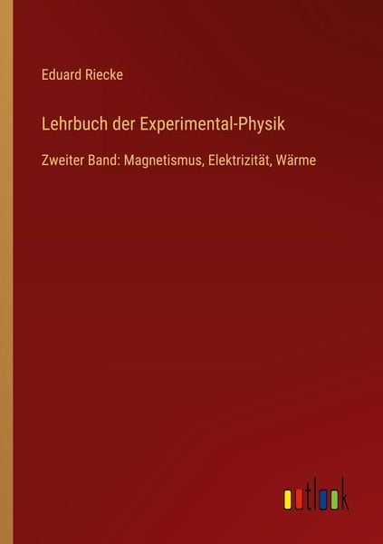 Lehrbuch der Experimental-Physik, Taschenbuch von Eduard Riecke, Outlook, 9783368610326