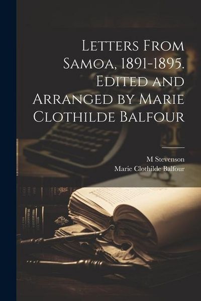 Produktbild: Letters From Samoa, 1891-1895. Edited and Arranged by Marie Clothilde Balfour