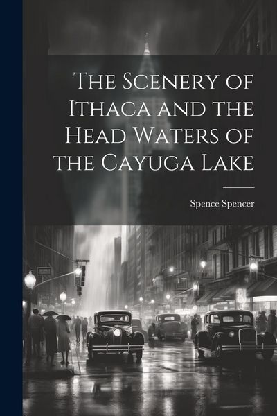 Produktbild: The Scenery of Ithaca and the Head Waters of the Cayuga Lake