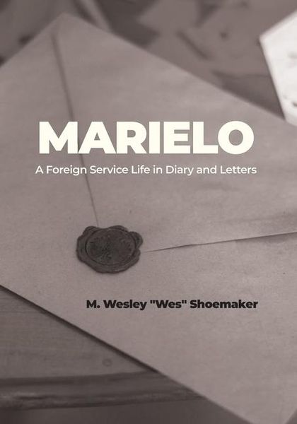 Produktbild: Marielo: A Foreign Service Life in Diary and Letters: A Foreign Service Life in Diary and Letters