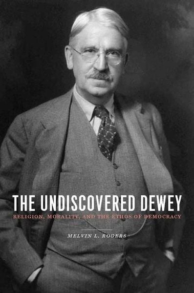 Produktbild: Rogers, M: Undiscovered Dewey - Religion, Morality and the E