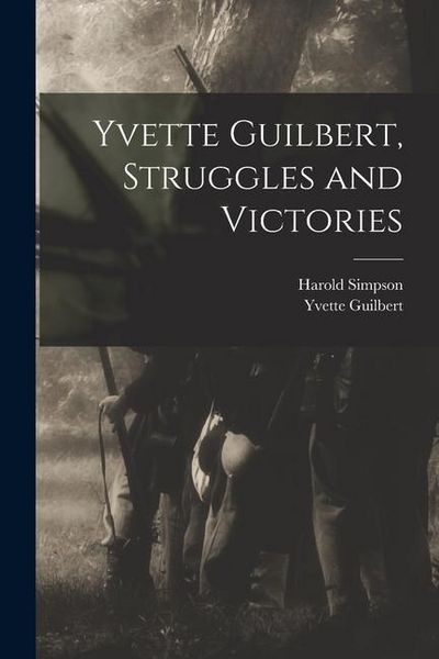 Produktbild: Yvette Guilbert, Struggles and Victories