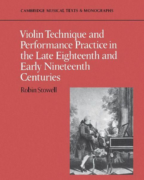 Produktbild: Violin Technique and Performance Practice in the Late Eighteenth and Early Nineteenth Centuries