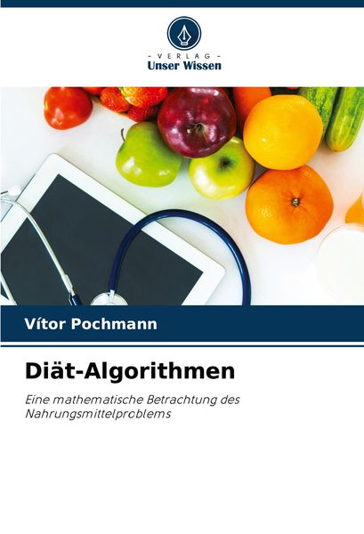 Diät-Algorithmen, Taschenbuch von Vítor Pochmann, Verlag Unser Wissen, 9786207610693