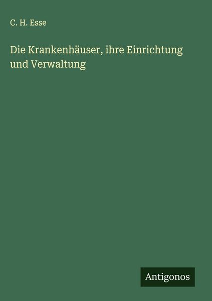 Produktbild: Die Krankenh&auml;user, ihre Einrichtung und Verwaltung