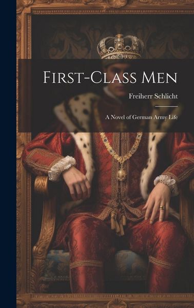 Produktbild: First-Class Men; A Novel of German Army Life