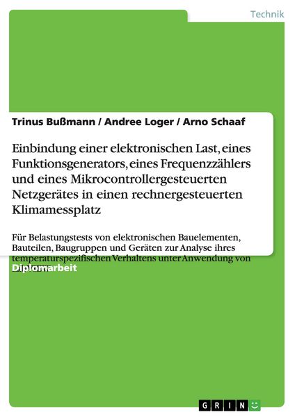 Produktbild: Einbindung einer elektronischen Last, eines Funktionsgenerators, eines Frequenzz&auml;hlers und eines Mikrocontrollergesteuerten Netzger&auml;tes in einen rechnergesteuerten Klimamessplatz