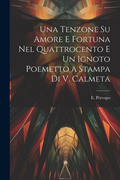 Produktbild: Una tenzone su amore e fortuna nel quattrocento e Un ignoto poemetto a stampa di V. Calmeta