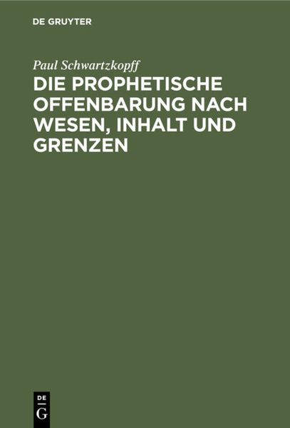 Produktbild: Die prophetische Offenbarung nach Wesen, Inhalt und Grenzen