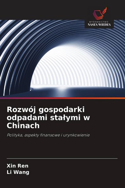 Produktbild: Rozw&oacute;j gospodarki odpadami sta&iquest;ymi w Chinach