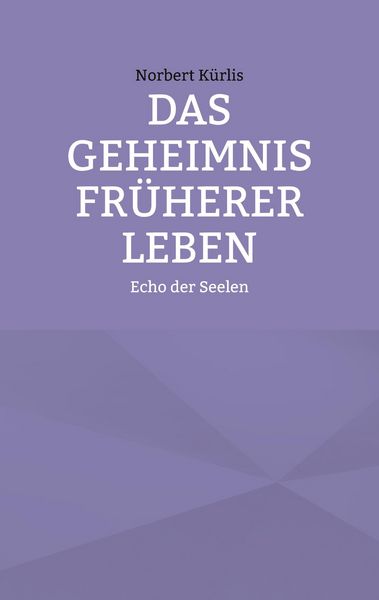 Produktbild: Das Geheimnis fr&uuml;herer Leben