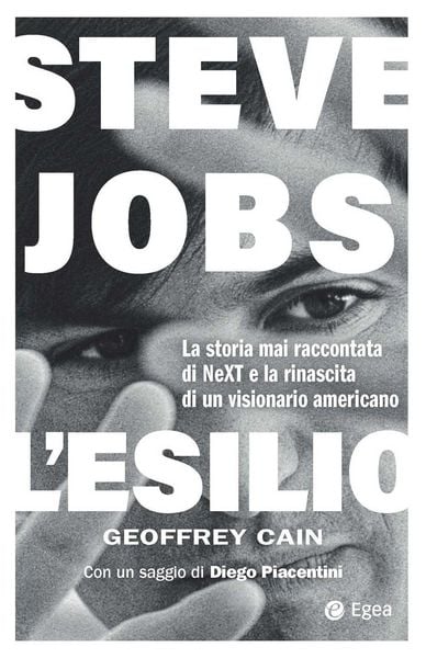 Produktbild: Steve Jobs. L'esilio. La storia mai raccontata di NEXT e la rinascita di un visionario americano